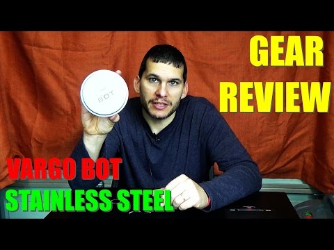 Vargo BOT Stainless Steel Review