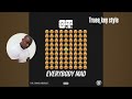 O T Genasis Everybody Mad Truee Key Style