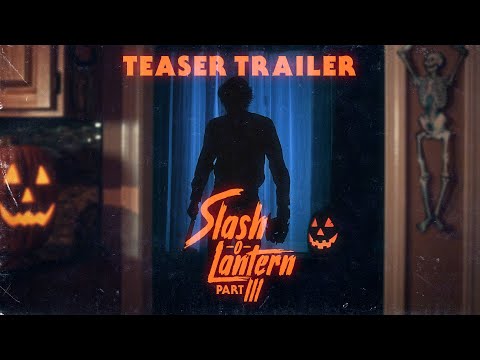 Slash-O-Lantern Part III | Teaser Trailer