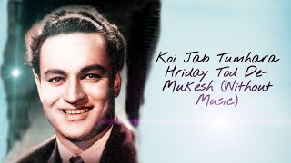 Download lagu Mukesh Singing Without Music || Koi Jab Tumhara Hriday Tod De mp3 Download lagu Mukesh Singing Without Music || Koi Jab Tumhara Hriday Tod De mp3