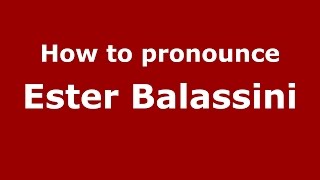 How to pronounce Ester Balassini