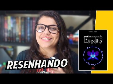 Resenhando  | Do Outro Lado do Espelho - Emilly S. Amite