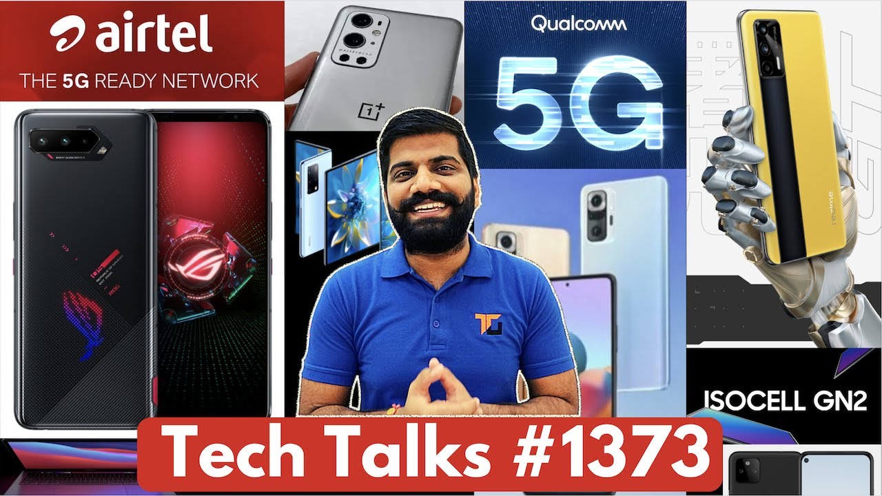 Tech Talks #1373 - Redmi Note 10 Pro, AirTel 5G!!!, Realme GT, ROG 5 India Launch, OnePlus 9 Series