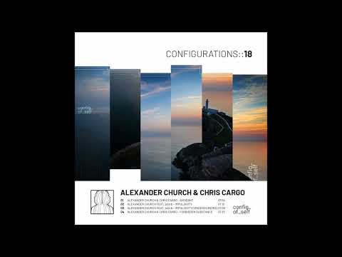 PREMIERE: Alexander Church & Chris Cargo - Forbidden Substance(Original Mix)[Configurations of Self]