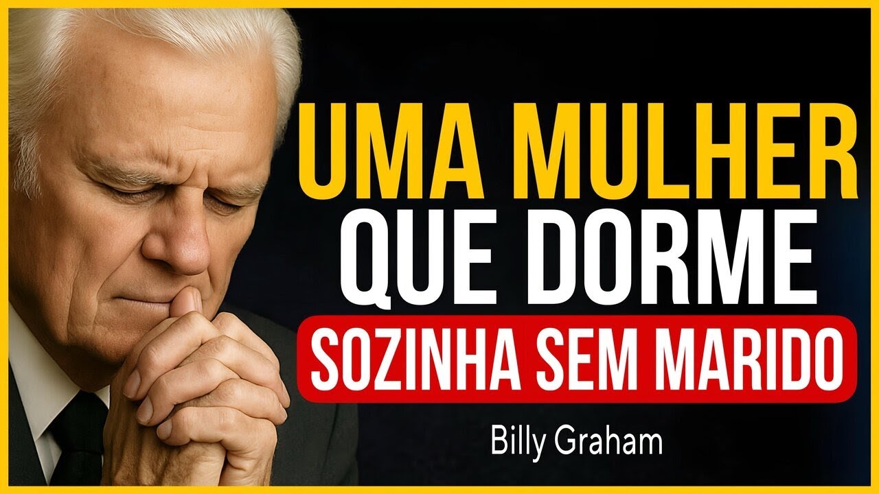 UMA MULHER QUE DORME SOZINHA SEM MARIDO… | Billy Graham