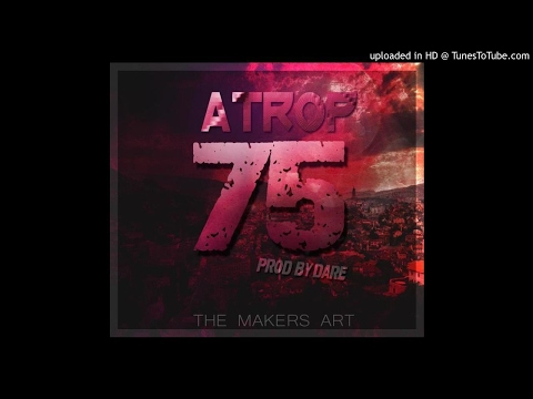 ATROP - 75 ( PROD BY : DARE ) 2017