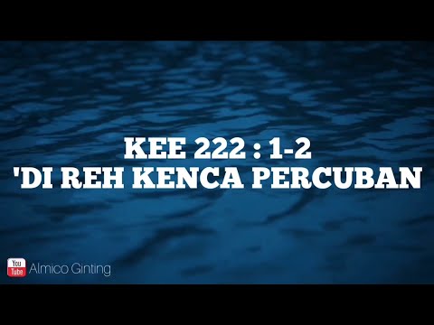 KEE GBKP 222 : 1 - 2 " 'DI REH KENCA PERCUBAN " ( KARAOKE )