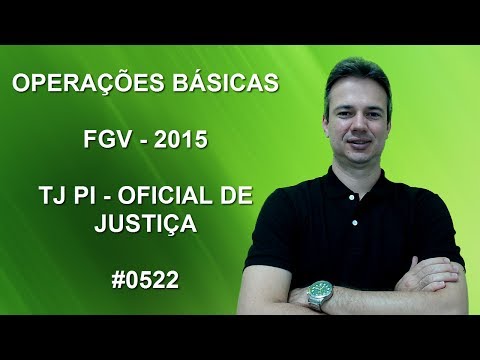 0522 - FGV - 2015 - TJ/PI - OPERAÇÕES BÁSICAS (www.gurudamatematica.com.br)