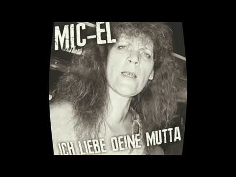 MIC-EL // ICH LIEBE DEINE MUTTA //