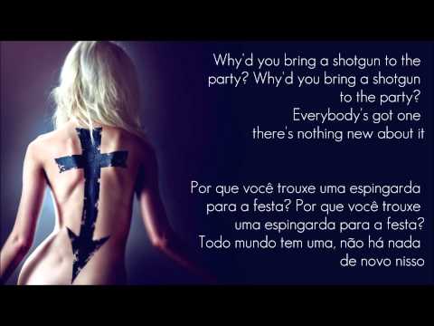 Why'd You Bring a Shotgun To The Party - The Pretty Reckless (Legendado)