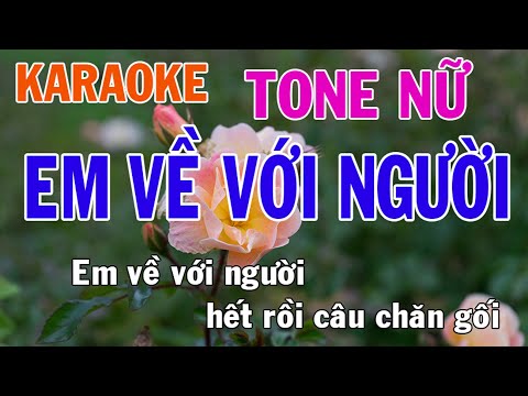 Em Về Với Người Karaoke Tone Nữ Nhạc Sống - Phối Mới Dễ Hát - Nhật Nguyễn