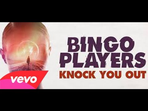 Bingo Players   Knock You Out