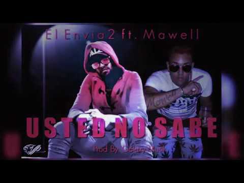 El Envia2 - Usted No Sabe (Feat. Mawell)