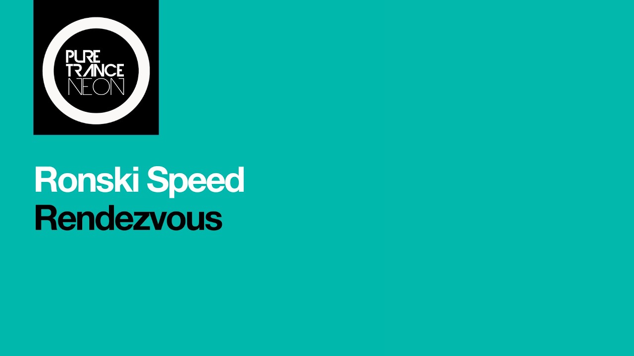 Ronski Speed - Rendezvous [Pure Trance NEON]