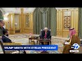 Trump Meets With Syrian President Agrees To End Sanctions