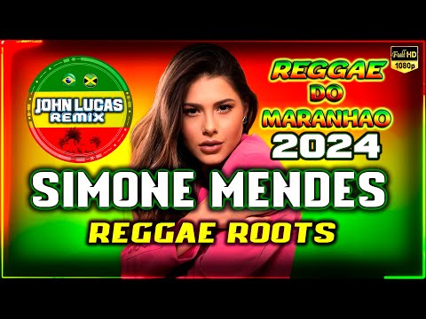 REGGAE LINDO 2024 - Simone Mendes - Reggae Do Maranhão - Reggae Roots - @JohnLucasRemix