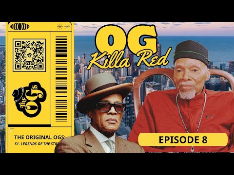 THE ORIGINAL OGs (Episode 8) -- OG Killa Red | The Original OGs Exclusive