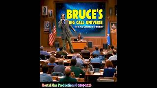 Bruce's Big Call Universe 8 11 2026