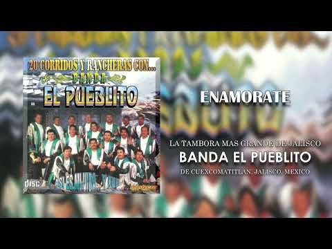 Banda El Pueblito - Enamórate (Audio)