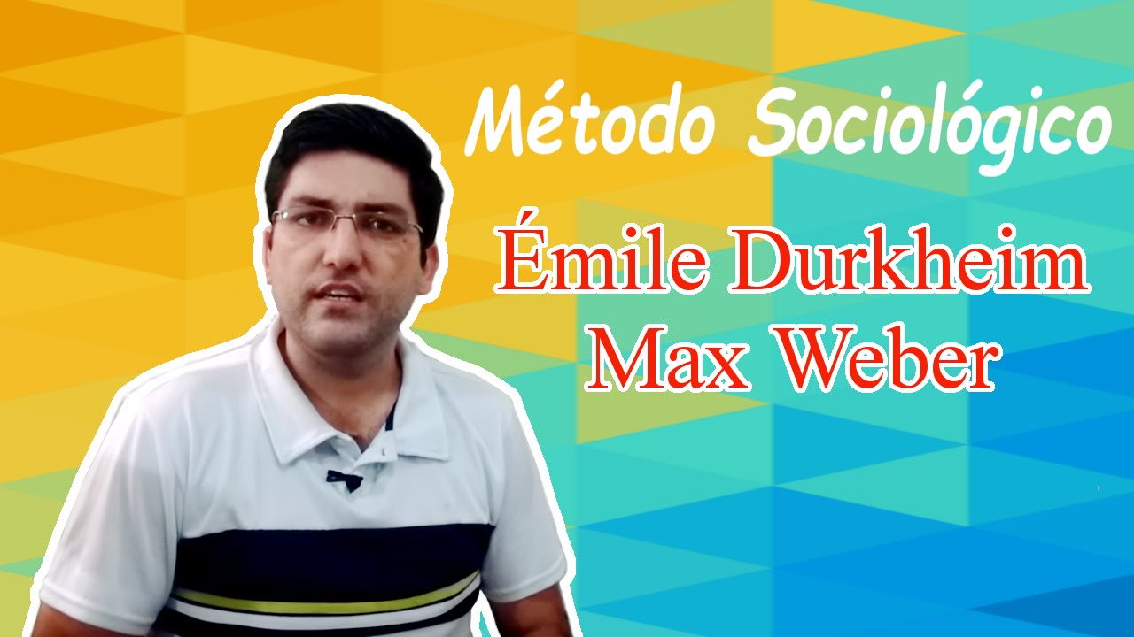 Método sociológico em Emile Durkheim e Max Weber | Professor João Alberto da Silva