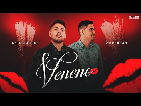 Veneno - Kaio Torres e Anderson