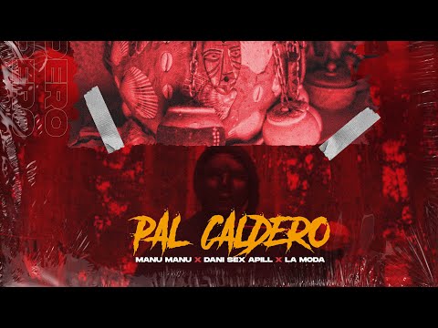 Manu Manu - Pal Caldero (Official Video) ft. Dany Sex Apill & La Moda