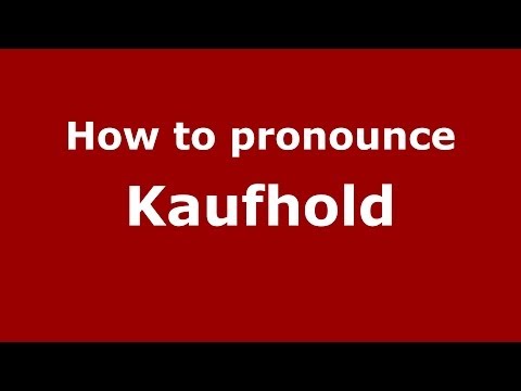 How to pronounce Kaufhold