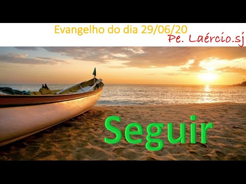 Evangelho do dia 29/06/20Seguir - Mt 8,18-22