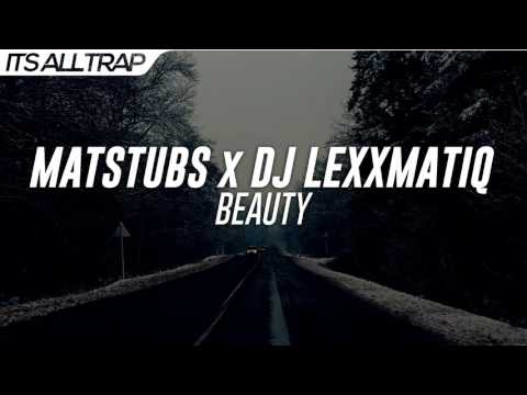 Matstubs x DJ Lexxmatiq – Beauty | Remix