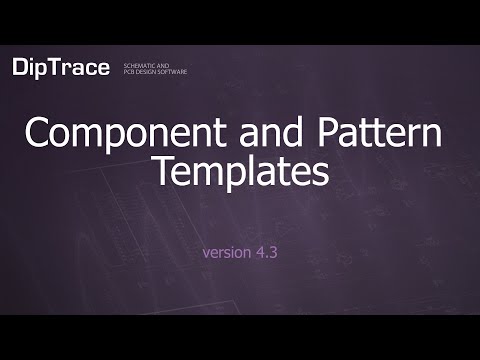 Component and Pattern Templates. DipTrace Feature Review