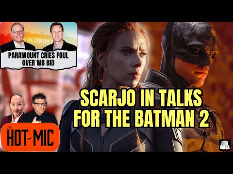 ScarJo Rumored for The Batman 2 Villain, Paramount Cries "Foul" Over WB Bid Process | THE HOT MIC