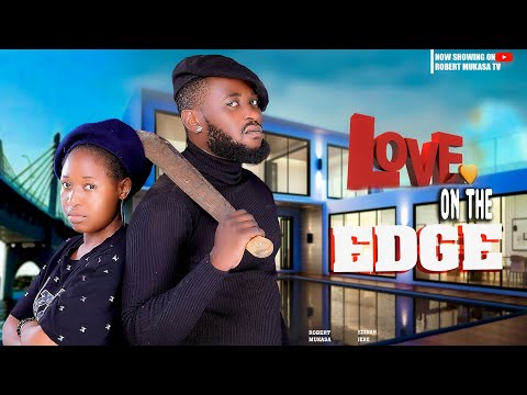 LOVE ON THE EDGE - Robert Mukasa | Edinah Jere  (latest Zambian movie 2025)