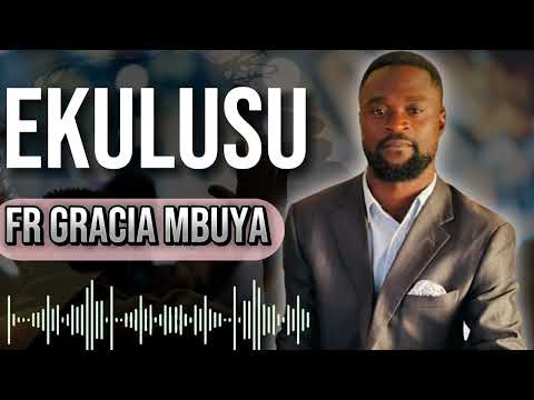 Fr gracia mbuya - EKULUSU (audio )