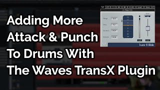 Video thumbnail for Adding More Attack & Punch To Drums With The Waves TransX Plugin by David Domminney Fowler