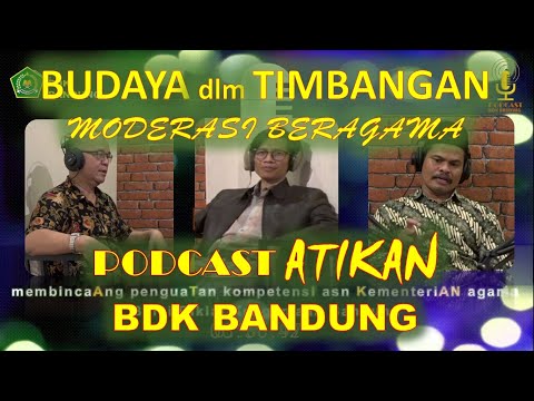 Budaya dalam Timbangan Moderasi Beragama | Podcast BDK BANDUNG