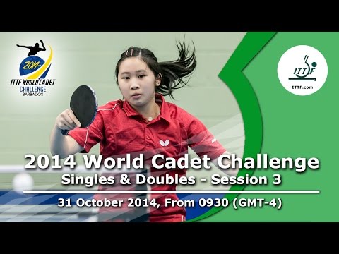 2014 ITTF World Cadet Challenge – Singles and Doubles -  Session 3