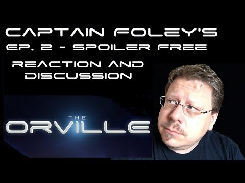 Orville Ep.2 - Spoiler Free review by Captain Foley