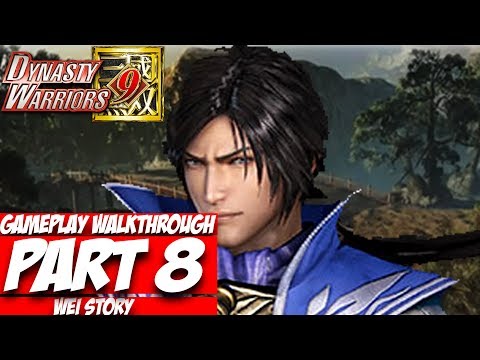 Dynasty Warriors 9 Gameplay Walkthrough Part 8: The Sleeping Dragon Awakens (WEI) #1 [No Commentary]