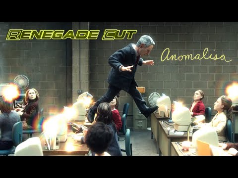 Anomalisa - Renegade Cut