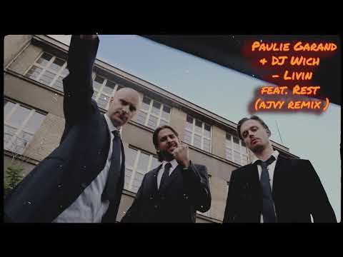 Paulie Garand & DJ Wich - Livin feat. Rest (Ajvy Remix) /2021/