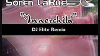 Soren LaRue - Innerchild (DJ Elite Remix)