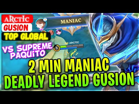 2 MIN MANIAC Deadly Legend Gusion VS Supreme Paquito [ Top Global Gusion ] ᴀʀᴄᴛɪᴄ - Mobile Legends