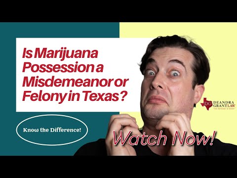 Is Marijuana Possession a Misdemeanor or Felony in Texas? Know the Difference!
