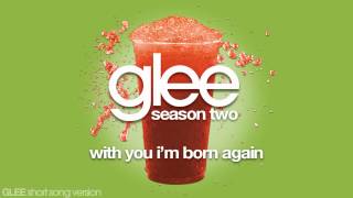 Glee - With You I&#39;m Born Again - Episode Version