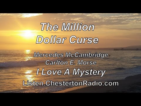 The Million Dollar Curse - I Love a Mystery - Carlton E. Morse- Chesterton Radio Theatre Live