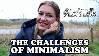 The challenges of minimalism | #Let'sTalk