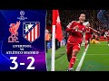 Liverpool Vs Atlético Madrid 3 2 Highlights UEFA Champions League Atlético Madrid Liverpool