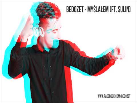 Bedozet - Myślałem ft Sulin