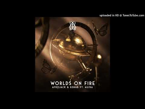 Afrojack & R3HAB Feat. AuRa = Worlds On Fire (Extended Mix)