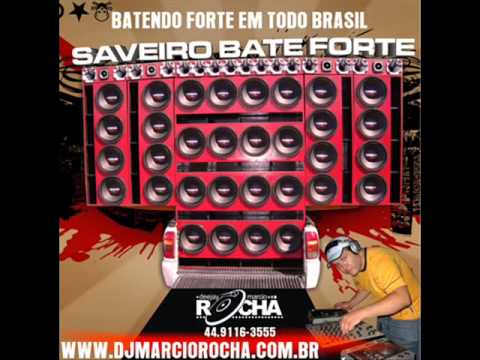 Saveiro Bate Forte By Dj Marcio Rocha.
